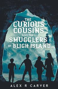 Cover image for The Curious Cousins and the Smugglers of Bligh Island