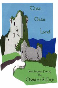 Cover image for That Dear Land: Irish Inspired Poetry