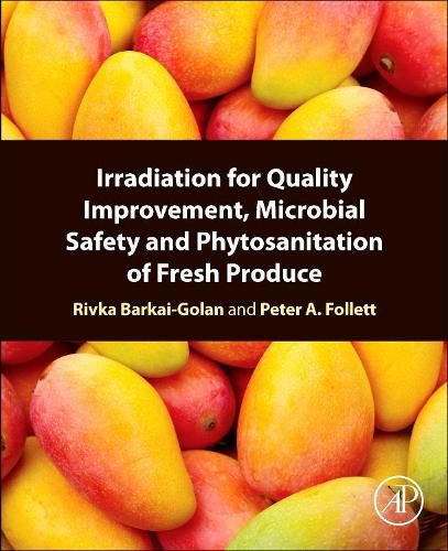 Cover image for Irradiation for Quality Improvement, Microbial Safety and Phytosanitation of Fresh Produce