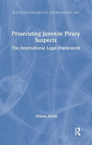 Cover image for Prosecuting Juvenile Piracy Suspects: The International Legal Framework