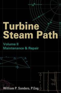 Cover image for Turbine Steam Path Maintenance & Repair: Volume II