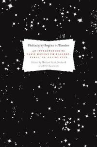 Cover image for Philosophy Begins in Wonder: An Introduction to Early Modern Philosophy, Theology, and Science