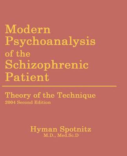 Cover image for Modern Psychoanalysis of the Schizophrenic Patient: Theory of the Technique