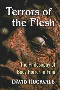 Cover image for Terrors of the Flesh: The Philosophy of Body Horror in Film