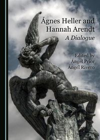 Cover image for Agnes Heller and Hannah Arendt: A Dialogue