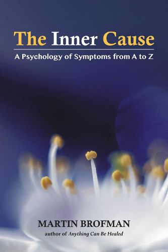 Cover image for The Inner Cause: A Psychology of Symptoms from A to Z