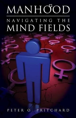 Cover image for Manhood: Navigating the Mind Fields