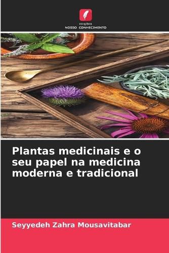 Cover image for Plantas medicinais e o seu papel na medicina moderna e tradicional