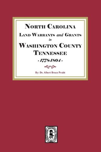 Cover image for North Carolina Land Warrants and Grants in Washington County, Tennessee, 1778-1804.