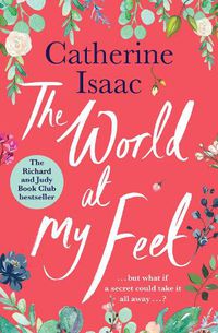 Cover image for The World at My Feet: the most uplifting emotional story you'll read this year
