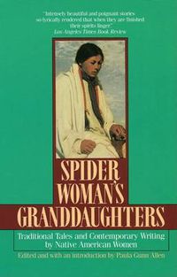 Cover image for Spider Woman's Granddaughters: Traditional Tales and Contemporary Writing by Native American Women