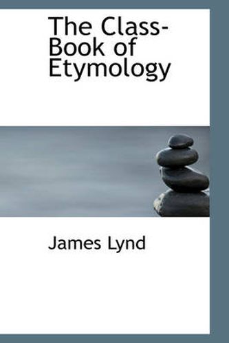 Cover image for The Class-Book of Etymology