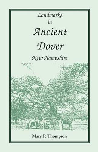 Cover image for Landmarks in Ancient Dover, New Hampshire