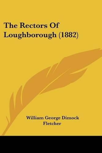 Cover image for The Rectors of Loughborough (1882)