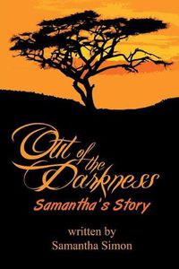 Cover image for Out of the Darkness Samantha's Story