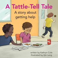 Cover image for A Tattle-Tell Tale: A Story about Getting Help