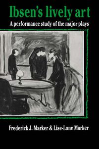 Cover image for Ibsen's Lively Art: A Performance Study of the Major Plays