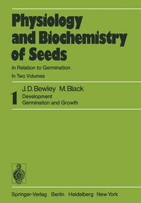 Cover image for Physiology and Biochemistry of Seeds in Relation to Germination: 1 Development, Germination, and Growth