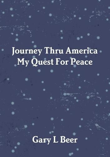 Cover image for Journey Thru America My Quest for Peace Volume One