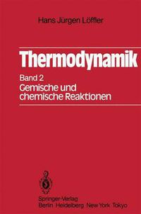 Cover image for Thermodynamik: Zweiter Band Gemische und chemische Reaktionen