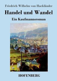 Cover image for Handel und Wandel: Ein Kaufmannsroman