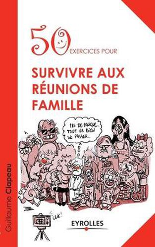 Cover image for 50 exercices pour survivre aux reunions de famille