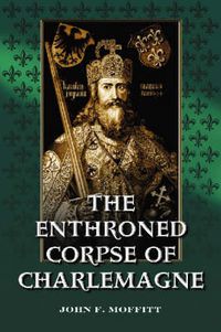 Cover image for The Enthroned Corpse of Charlemagne