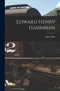 Cover image for Edward Henry Harriman