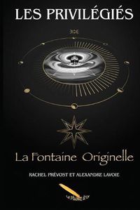 Cover image for Les Privilegies: La Fontaine Originelle