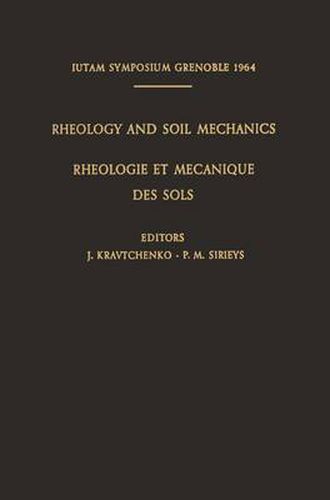 Cover image for Rheology and Soil Mechanics / Rheologie et Mecanique des Sols: Symposium Grenoble, April 1-8, 1964 / Symposium Grenoble, 1er-8 Avril 1964