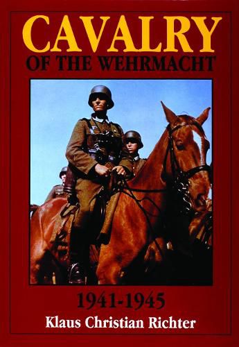 Cover image for The Cavalry of the Wehrmacht, 1941-1945