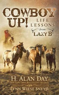 Cover image for Cowboy Up!: Life Lessons from the Lazy B