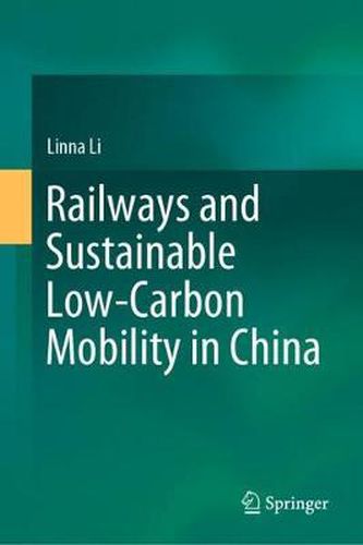 Cover image for Railways and Sustainable Low-Carbon Mobility in China