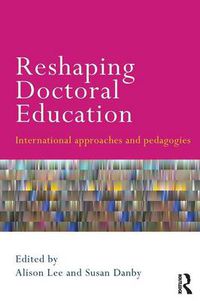 Cover image for Reshaping Doctoral Education: International Approaches and Pedagogies