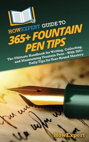 Cover image for HowExpert Guide to 365+ Fountain Pen Tips