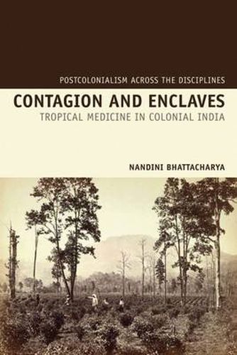 Cover image for Contagion and Enclaves: Tropical Medicine in Colonial India