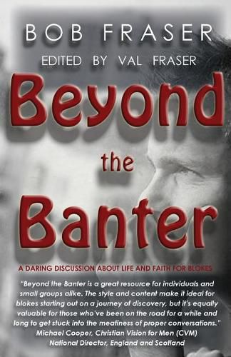 Cover image for Beyond the Banter: Daring discussions about life and faith for blokes