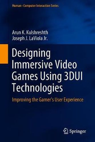 Cover image for Designing Immersive Video Games Using 3DUI Technologies: Improving the Gamer's User Experience