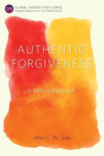 Cover image for Authentic Forgiveness: A Biblical Approach