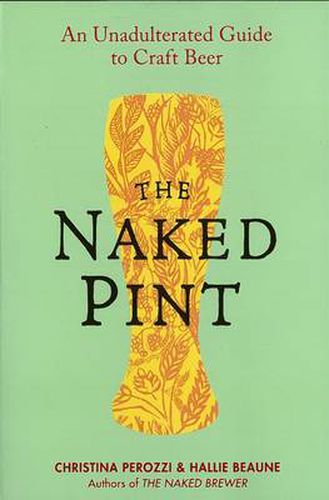 Cover image for The Naked Pint: An Unadulterated Guide to Craft Beer