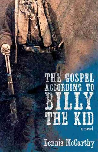 Cover image for The Gospel According to Billy the Kid: A Novel