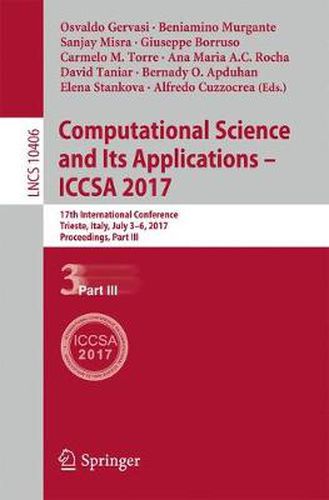 Computational Science and Its Applications - ICCSA 2017: 17th International Conference, Trieste, Italy, July 3-6, 2017, Proceedings, Part III