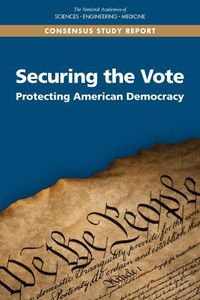 Cover image for Securing the Vote: Protecting American Democracy