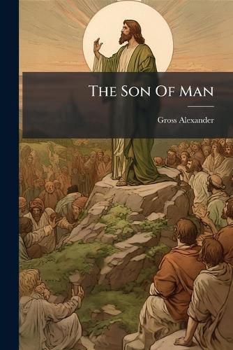Cover image for The Son Of Man