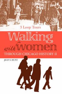 Cover image for Walking with Women Through Chicago History II