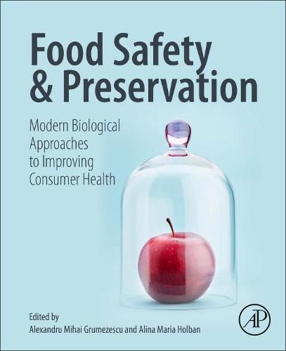 Cover image for Food Safety and Preservation: Modern Biological Approaches to Improving Consumer Health