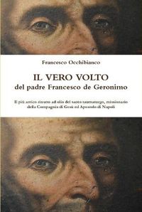 Cover image for Il vero volto del padre Francesco de Geronimo