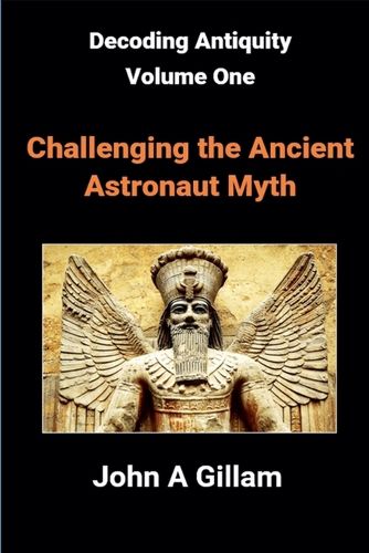 Cover image for Challenging The Ancient Astronaut Myth