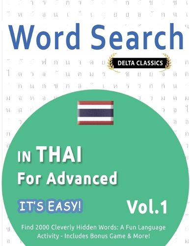 Cover image for Word Search in Thai for Advanced - It's Easy! Vol.1 - Delta Classics - Find 2000 Cleverly Hidden Words