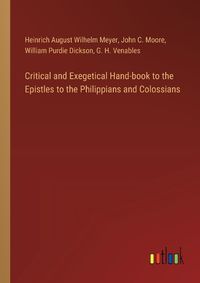 Cover image for Critical and Exegetical Hand-book to the Epistles to the Philippians and Colossians